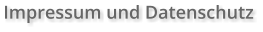 Impressum und Datenschutz