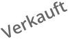 Verkauft