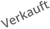 Verkauft