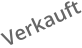Verkauft
